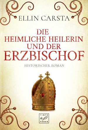 [Heimliche Heilerin 05] • Die heimliche Heilerin und der Erzbischof